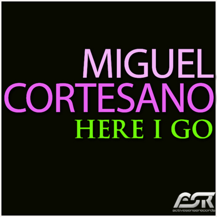 CORTESANO, Miguel - Here I Go