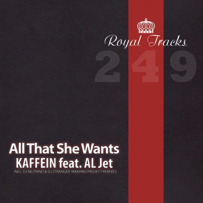 KAFFEIN feat AL JET - All That She Wants