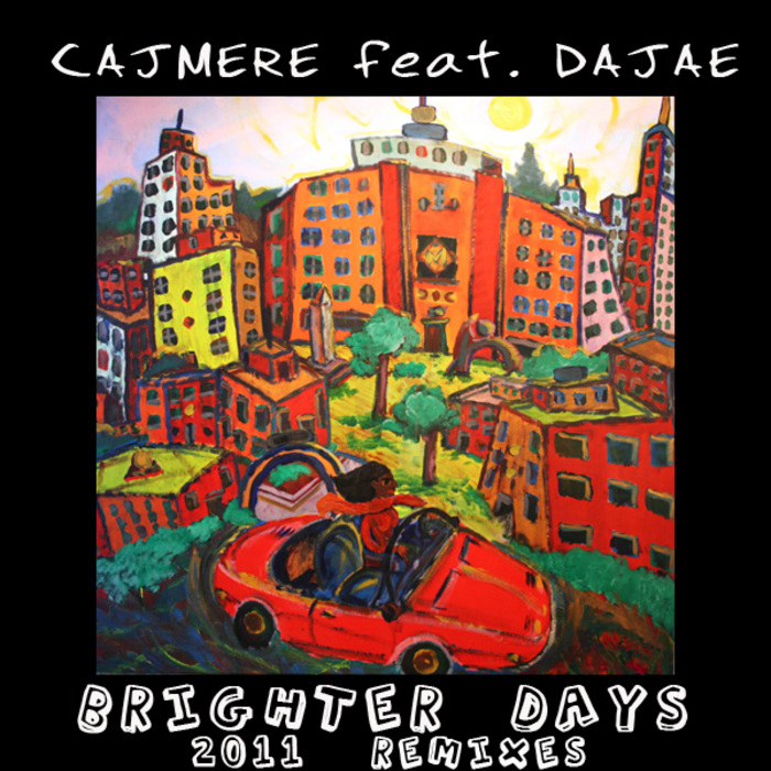 CAJMERE feat DAJAE - Brighter Days (2011 Remixes)