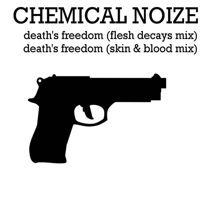 CHEMICAL NOIZE - Deaths Freedom