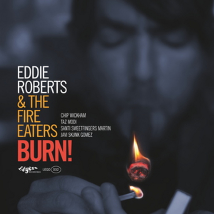 ROBERTS, Eddie & THE FIRE EATERS - Burn!