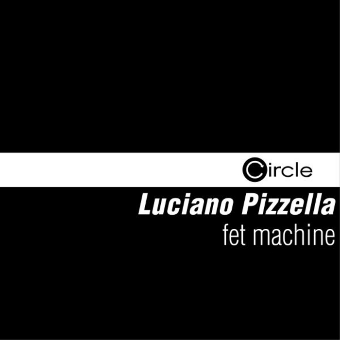 PIZZELA, Luciano - Fet Machine