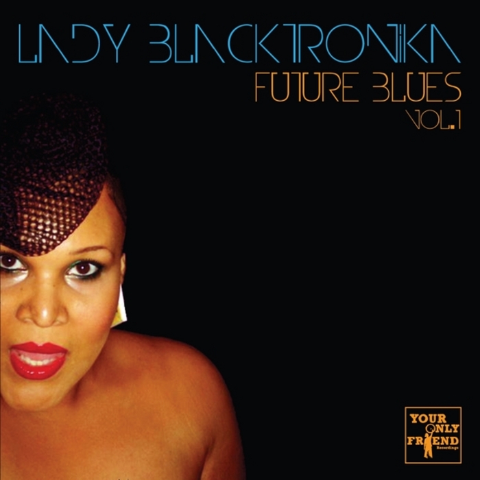 LADY BLACKTRONIKA - Future Blues Vol 1