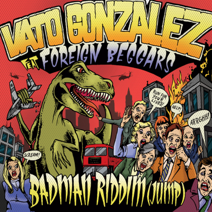 GONZALEZ, Vato feat FOREIGN BEGGARS - Badman Riddim (Jump)