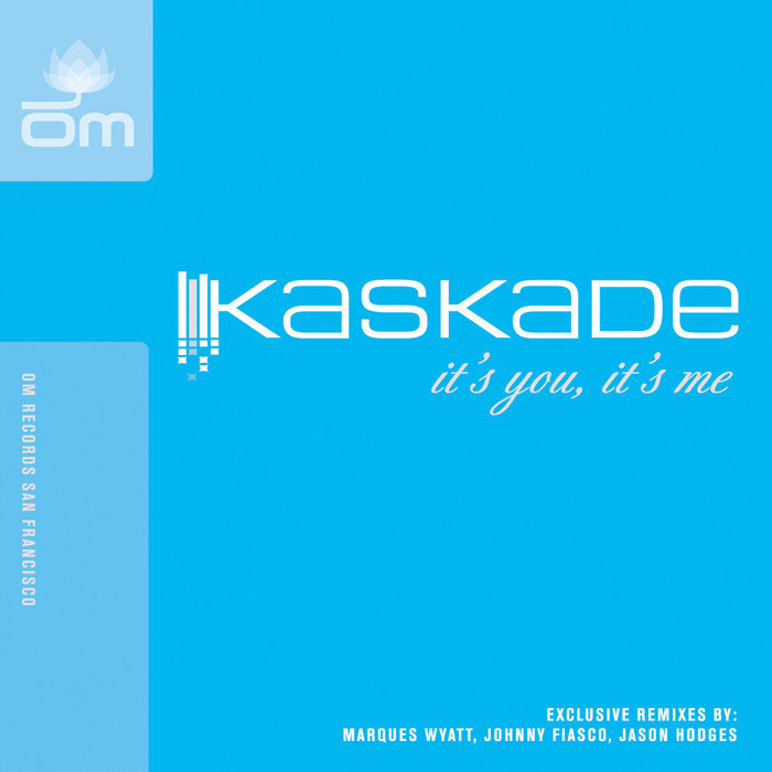 KASKADE/KASKADE - It's You, It's Me