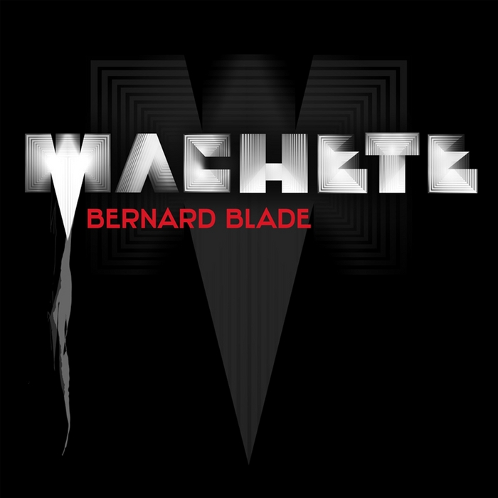 BLADE, Bernard - Machete EP