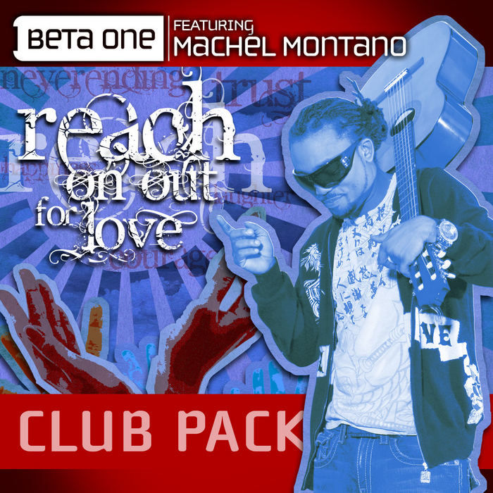 BETA ONE feat MACHEL MONTANO - Reach On Our For Love (club pack)