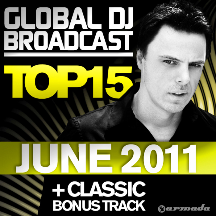 VARIOUS - Global DJ Broadcast Top 15 June 2011