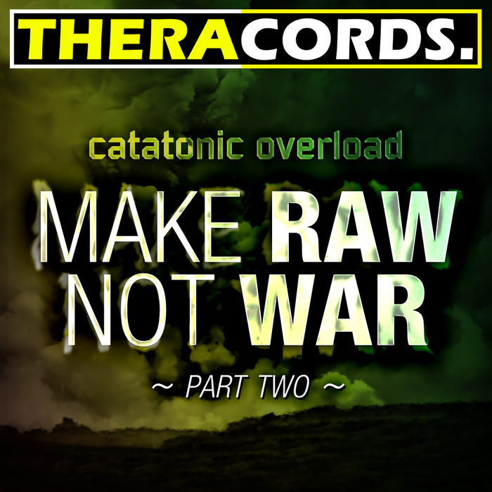 Make RAW Not WAR Part 2 by Catatonic Overload on MP3, WAV, FLAC, AIFF ...