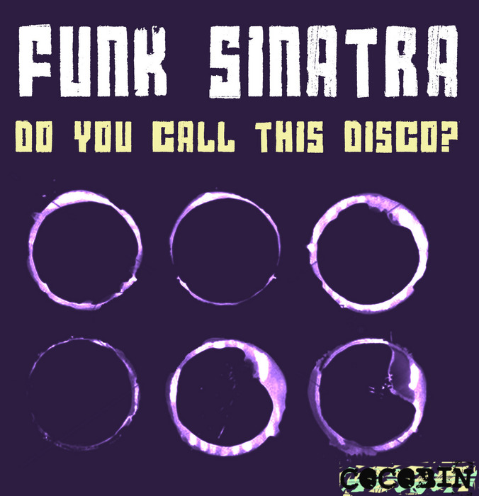 FUNK SINATRA - Do You Call This Disco?