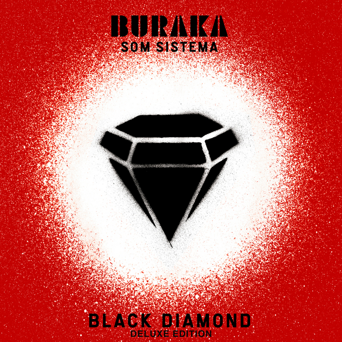 BURAKA SOM SISTEMA - Black Diamond (Deluxe Edition)