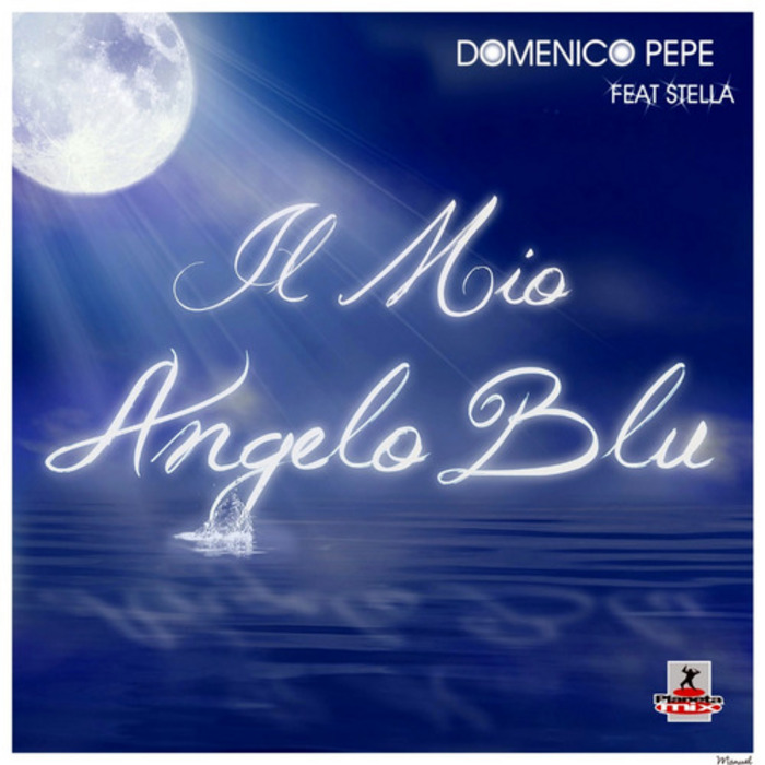 Il Mio Angelo Blu by Domenico Pepe feat Stella on MP3, WAV, FLAC, AIFF