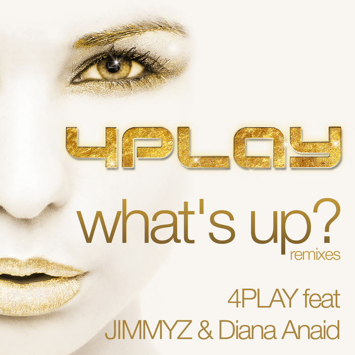 4PLAY feat JIMMYZ & DIANA ANIAD - What's Up
