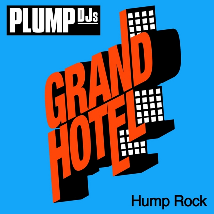 PLUMP DJS - Hump Rock