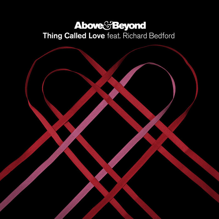 ABOVE & BEYOND feat RICHARD BEDFORD - Thing Called Love (The Remixes)