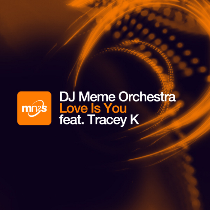 DJ MEME ORCHESTRA feat TRACEY K - Love Is You