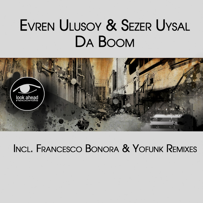 ULUSOY, Evren/SEZER UYSAL - Da Boom (includes Francesco Bonora & Yofunk Remixes)