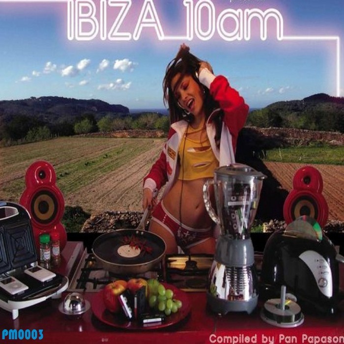PAN PAPASON/ION/BIOTONIC/JIRAH/PAN - Ibiza 10am EP (compiled By Pan Papason)