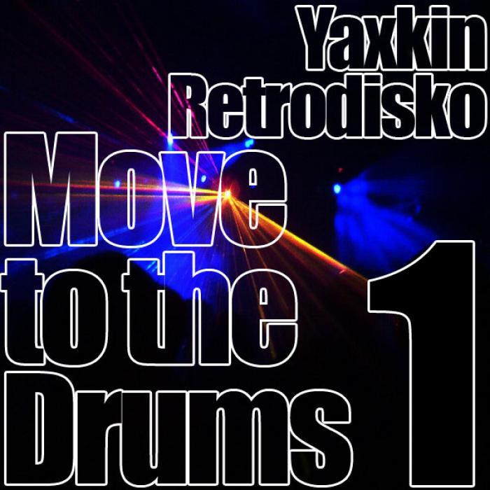 RETRODISCKO, Yaxkin - Move To The Drums Part 1
