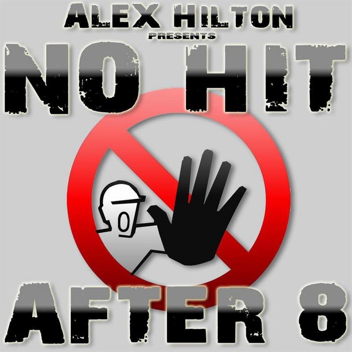 HILTON, Alex presents NO HIT - After 8