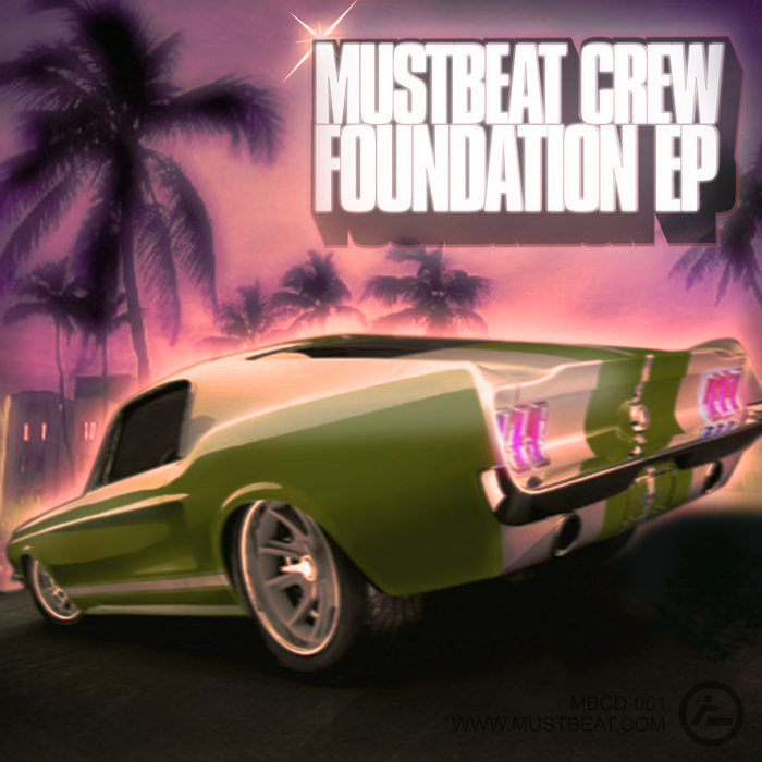 MUSTBEAT CREW - The Foundation EP