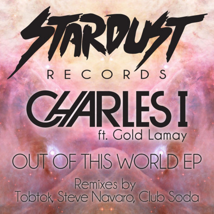 CHARLES I - Out Of This World EP