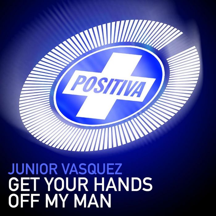 JUNIOR VASQUEZ - Get Your Hands Off My Man