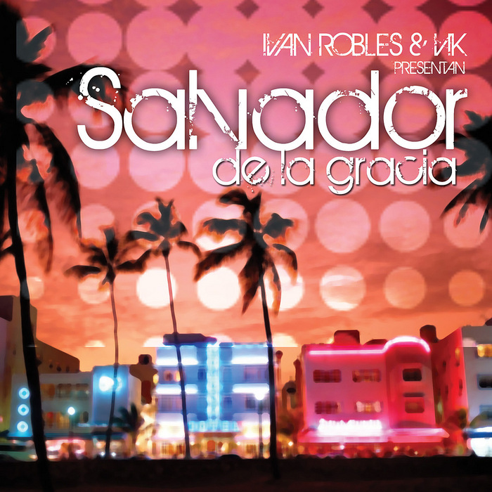 ROBLES, Ivan & VIK - Selektor Music Presents Salvador De La Gracia