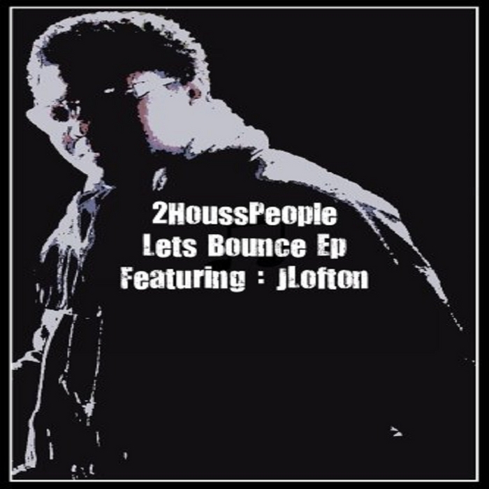 2HOUSSPEOPLE feat JAMES E LOFTON - Let's Bounce