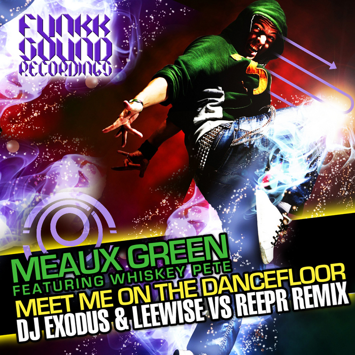 MEAUX GREEN feat WHISKEY PETE - Meet Me On The Dancefloor