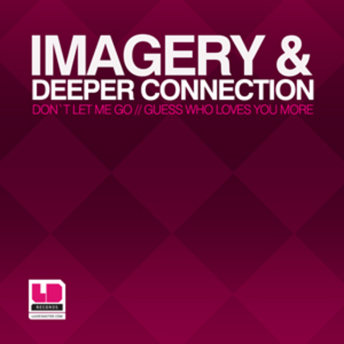 IMAGERY/DEEPER CONNECTION - Don't Let Me Go