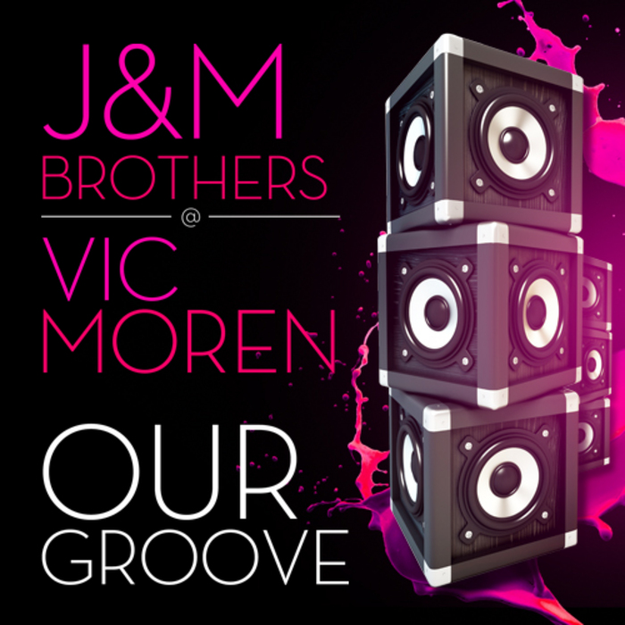 JM BROTHERS/VICMOREN - Our Groove