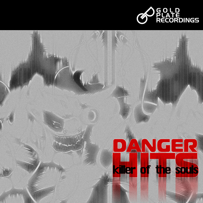 DANGER HITS - Killer Of The Souls