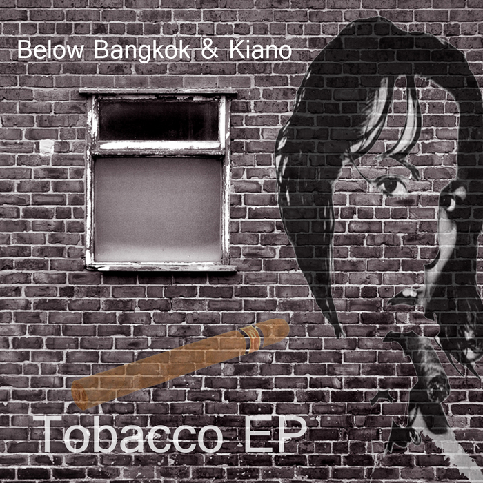 KIANO/BELOW BANGKOK - Tobacco EP