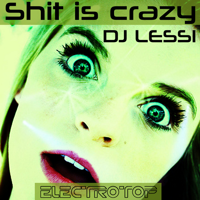 DJ LESSI - Shit Is Crazy