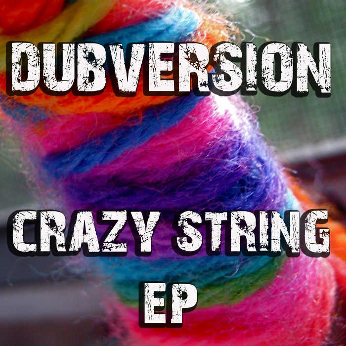 DUBVERSION - Crazy String EP