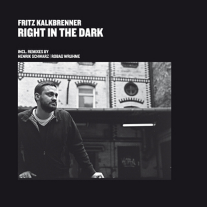 KALKBRENNER, Fritz - Right In The Dark