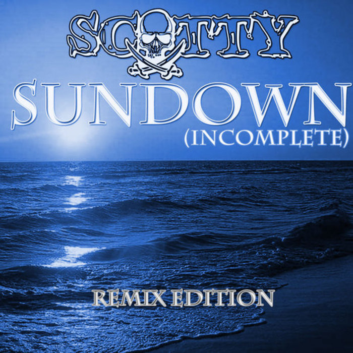 SCOTTY - Sundown (Incomplete) (remixes)