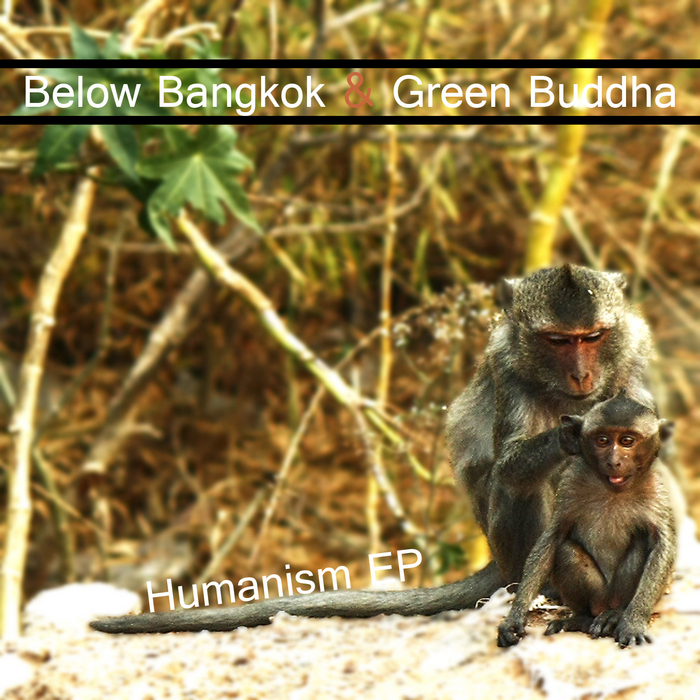 BELOW BANGKOK/GREEN BUDDHA - Humanism EP