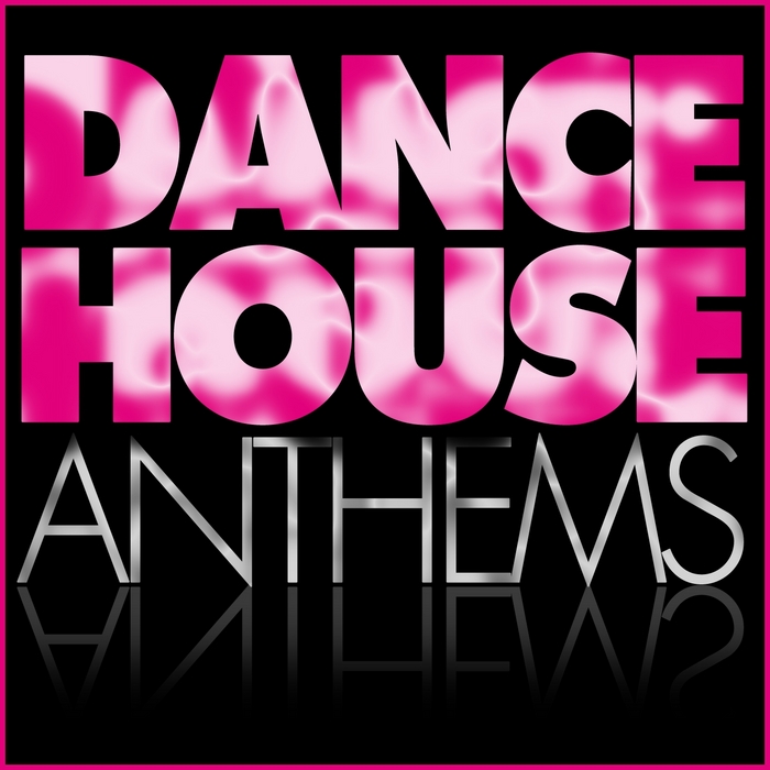 VARIOUS - Dance House Anthems
