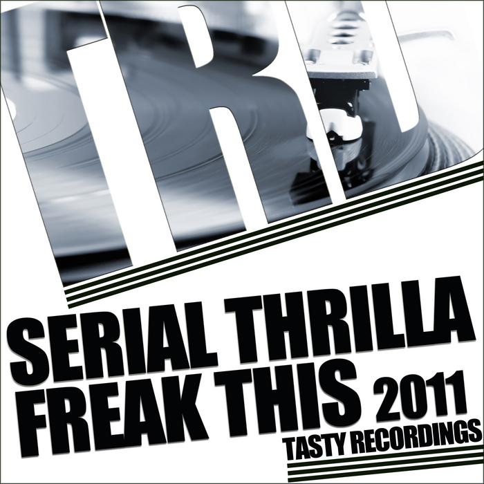 SERIAL THRILLA - Freak This 2011
