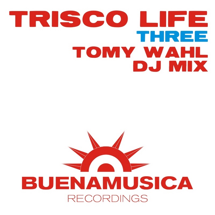 WAHL, Tomy - Trisco Life Three (Tomy Wahl DJ Mix)