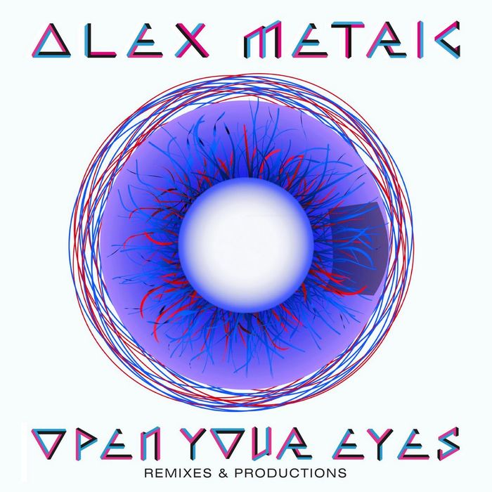 METRIC, Alex/VARIOUS - Open Your Eyes (Remixes & Productions)