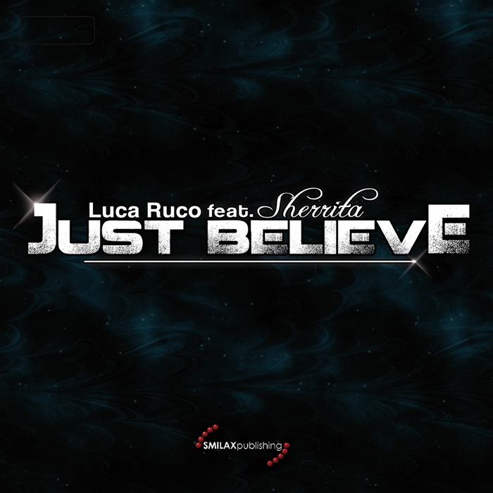 RUCO, Luca feat SHERRITA - Just Believe