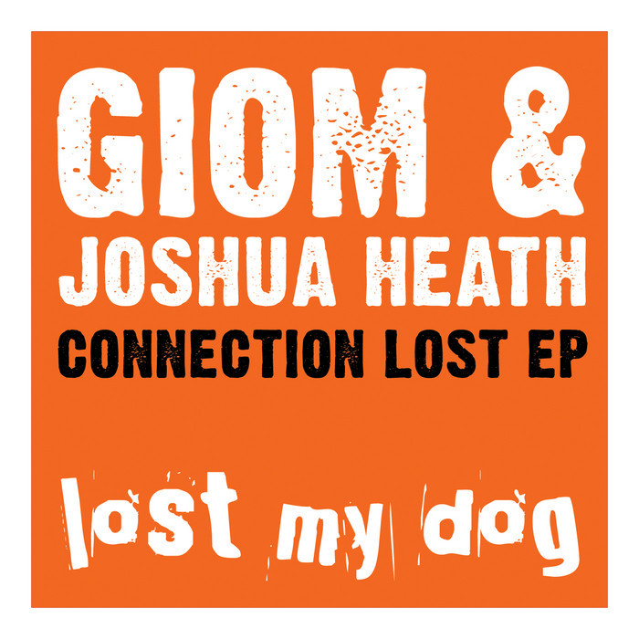 GIOM & JOSHUA HEATH - Connection Lost EP