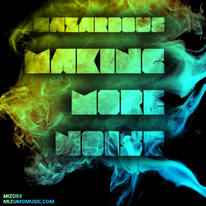 HAZARDOUS - Making More Noise EP