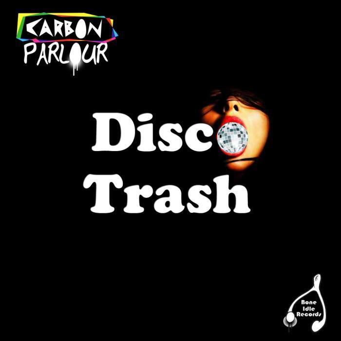 CARBON PARLOUR - Disco Trash EP