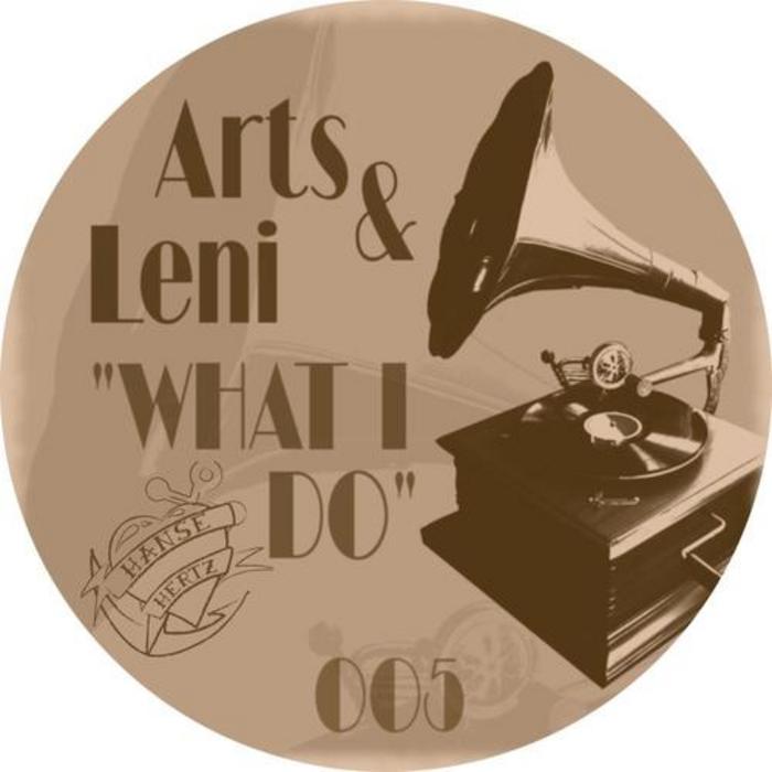 ARTS & LENI - What I Do