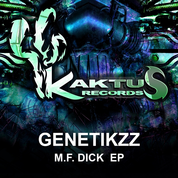 GENETIKZZ - MF Dick  EP