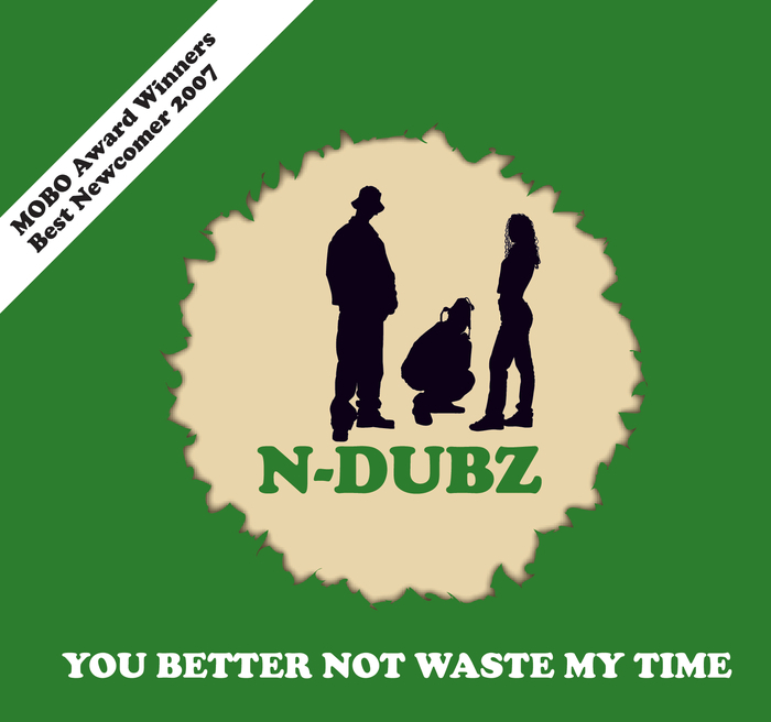 N DUBZ - You Better Not Waste My Time